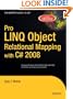 Pro LINQ Object Relational Mapping with C# 2008 (Expert's Voice in .NET)