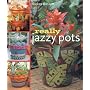 Really Jazzy Pots: Glorious Gift Ideas