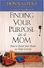 Finding your purpose as a mom by  Donna Otto; Anne Christian Buchanan 
