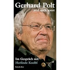 Gerhard Polt und auch sonst: Im Gespr�ch mit Herlinde Koelbl