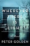 Wherever There Is Light: A Novel