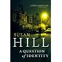 A Question of Identity: Simon Serrailler Book 7 (S&hellip by Susan Hill