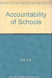 The accountability of schools : an analysis of present trends in education and suggestions to make schools more responsive to external standards and parental choice