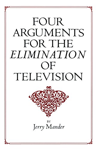 four arguments for the elimination of television