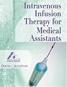 Intravenous Infusion Therapy for Medical Assistants (American Association of Medical Assistants)