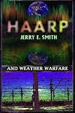 HAARP and Weather Warfare