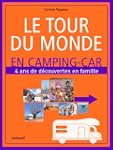 Le tour du monde en camping-car : 4 a...