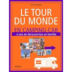 Le tour du monde en camping-car : 4 ans de d�couvertes en famile