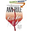 Kiss Me, Kill Me: Ann Rule's Crime Files Vol. 9 (Ann Rule's... by  Ann Rule