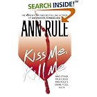 Click here to buy Kiss Me, Kill Me: Ann Rule's Crime Files Vol. 9 (Ann Rule's... by  Ann Rule.