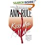 Kiss Me, Kill Me: Ann Rule's Crime Files Vol. 9 (Ann Rule's Crime Files)