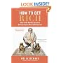 How to Get Rich: One of the World's Greatest Entrepreneurs Shares His Secrets