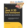 Pro Java 6 3D Game Development: Java 3D, JOGL, JInput and JOAL APIs (Expert's Voice in Java)