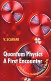 Quantum Physics: A First Encounter: Interference, Entanglement, and Reality