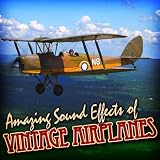 Amazing Sound Effects of Vintage Airplanes