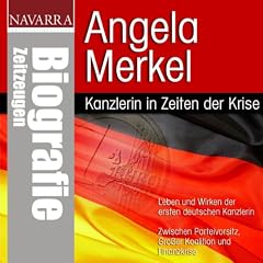 Angela Merkel. Kanzlerin in Zeiten der Krise