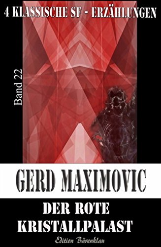 Der rote Kristallpalast: Cassiopeiapress Science Fiction/ Edition Bärenklau (German Edition)