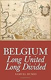 Belgium: Long United, Long Divided