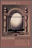 Elective affinities : musical essays on the history of aesthetic theory
