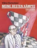 Meine besten K&auml;mpfe: Aktualisierte Jubil&auml;umsausgabe - 2 B&auml;nde in 1 Band - Deutsche Bearbeitung von Andr&eacute; Behr, Johannes Fischer, Stefan L&ouml;ffler und Arno Nickel - Viktor Kortschnoi