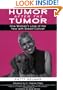 Humor After the Tumor: One Woman's Look at Her Year With Breast Cancer