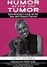 Humor After the Tumor: One Woman's Look at Her Year With Breast Cancer