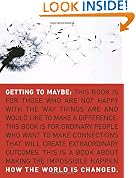 Getting to Maybe: How the World Is Changed