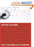 Getting to Maybe: How the World Is Changed