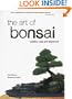 The Art of Bonsai: Creation, Care and Enjoyment
