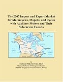 The 2007 Import and Export Market for Motorcycles, Mopeds, and Cycles with Auxiliary Motors and Their Sidecars in Canada
