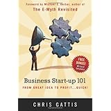 Business Startup 101: From Great Idea to Profit...Quick! (Volume 1)