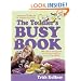 The Toddlers Busy Book: 365 Creative Games and Activities to Keep Your 1 1/2- to 3-Year-Old Busy