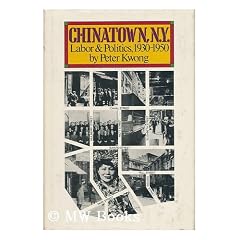Chinatown, New York: Labor and Politics, 1930-1950