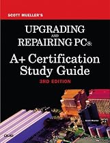 Upgrading and Repairing PCs: A+ Essentials, 220-603, 220-603 and 220-604 Study Guide