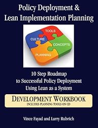 Policy Deployment & Lean Implementation Planning: 10 Step Roadmap to Successful Policy Deployment Using Lean as a System