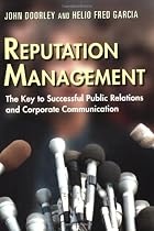 Reputation Management: The Key to Successful Public Relations and Corporate Communication