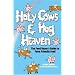 Holy Cows and Hog Heaven: The Food Buyer's Guide to Farm Friendly Food