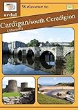 Welcome to Cardigan (Aberteifi) / south Ceredigion