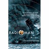 Radioman: An Eyewitness Account of Pearl Harbor and World War II in the Pacific