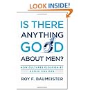 Is There Anything Good About Men?: How Cultures Flourish by Exploiting Men