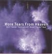 More Tears from Heaven