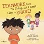 Teamwork Isn't My Thing, and I Don't Like to Share