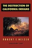 The Destruction of California Indians