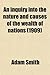 An Inquiry Into the Nature and Causes of the Wealth of Nations