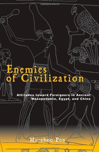Enemies of Civilization: Attitudes toward Foreigners in Ancient Mesopotamia, Egypt, and China (SUNY series in Chinese Philosophy and Culture)