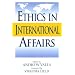 Ethics in International Affairs: Theories and Cases
