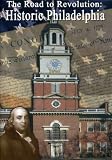Road to Revolution: Historic Philadelphia