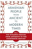 The Armenian People From Ancient to Modern Times, Volume I: The Dynastic Periods: From Antiquity to the Fourteenth Century