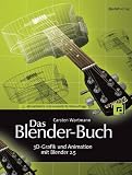 Das Blender-Buch: 3D-Grafik und Animation mit Blender 2.5