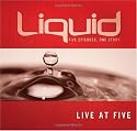 Liquid: Life at Five Participants Guide: DVD and Reflection Guide